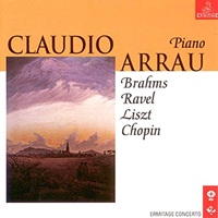 Ermitage : Arrau - Brahms, Chopin, Ravel